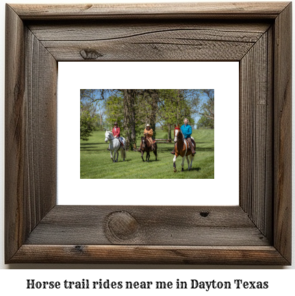 horse trail rides near me in Dayton, Texas